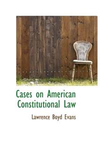 Cases on American Constitutional Law