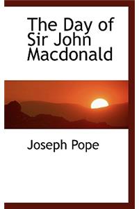 The Day of Sir John MacDonald