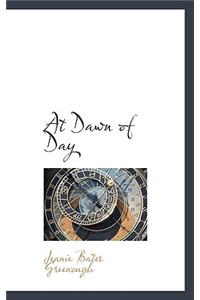 At Dawn of Day