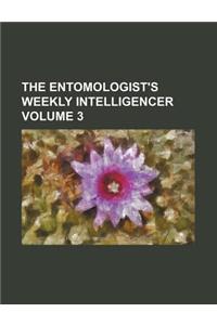 The Entomologist's Weekly Intelligencer Volume 3