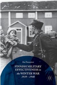 Finnish Military Effectiveness in the Winter War, 1939-1940