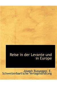 Reise in Der Levante Und in Europe