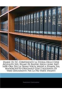Diarie Di F.C. Contenente La Storia Delle Cose Avvenute Nel Reame Di Napoli Negli Anni 1647-1650