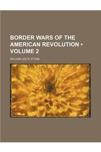 Border Wars of the American Revolution (Volume 2)