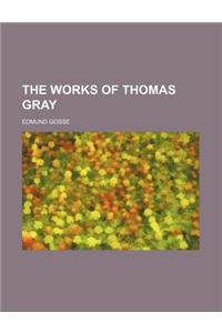 The Works of Thomas Gray