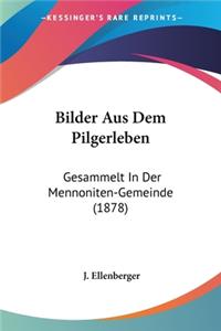 Bilder Aus Dem Pilgerleben