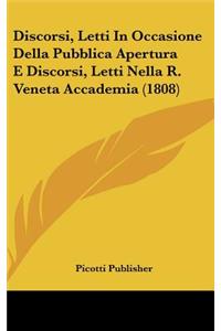 Discorsi, Letti in Occasione Della Pubblica Apertura E Discorsi, Letti Nella R. Veneta Accademia (1808)