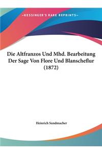 Die Altfranzos Und Mhd. Bearbeitung Der Sage Von Flore Und Blanscheflur (1872)
