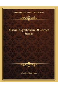 Masonic Symbolism of Corner Stones