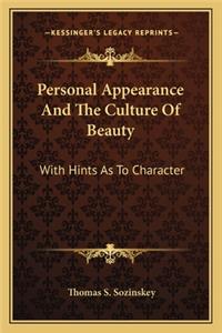 Personal Appearance and the Culture of Beauty