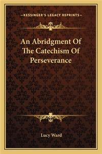 An Abridgment of the Catechism of Perseverance