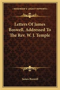 Letters Of James Boswell, Addressed To The Rev. W. J. Temple