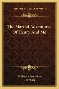 Martial Adventures of Henry and Me