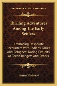 Thrilling Adventures Among the Early Settlers