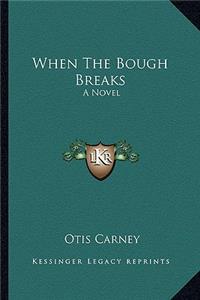 When the Bough Breaks
