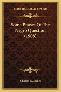 Some Phases of the Negro Question (1908)