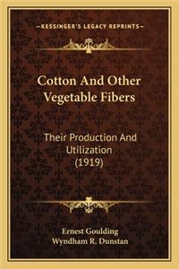 Cotton and Other Vegetable Fibers