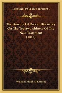 The Bearing Of Recent Discovery On The Trustworthiness Of The New Testament (1915)