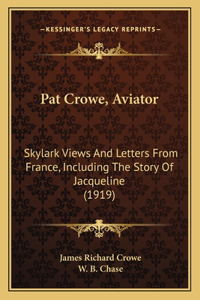 Pat Crowe, Aviator