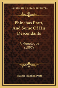 Phinehas Pratt, and Some of His Descendants