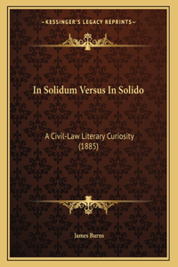 In Solidum Versus In Solido