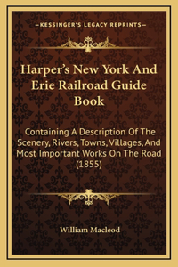 Harper's New York And Erie Railroad Guide Book