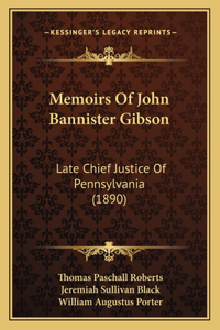 Memoirs Of John Bannister Gibson