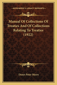 Manual Of Collections Of Treaties And Of Collections Relating To Treaties (1922)