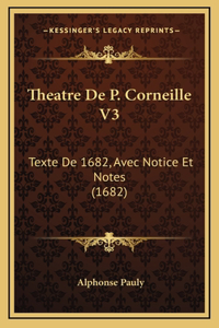Theatre De P. Corneille V3