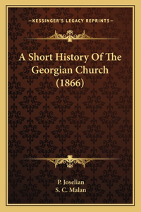 A Short History Of The Georgian Church (1866)
