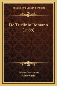 De Triclinio Romano (1588)