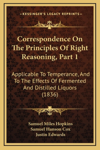 Correspondence On The Principles Of Right Reasoning, Part 1