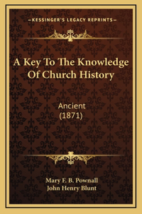 A Key To The Knowledge Of Church History