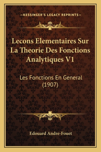 Lecons Elementaires Sur La Theorie Des Fonctions Analytiques V1