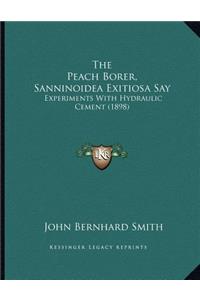 The Peach Borer, Sanninoidea Exitiosa Say