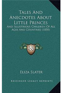 Tales And Anecdotes About Little Princes