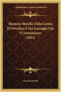 Memorie Storiche Della Contea Di Novellara E Dei Gonzaghi Che Vi Dominarono (1833)