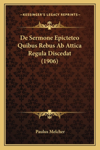 De Sermone Epicteteo Quibus Rebus Ab Attica Regula Discedat (1906)