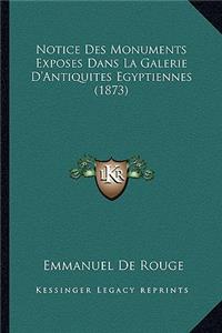 Notice Des Monuments Exposes Dans La Galerie D'Antiquites Egyptiennes (1873)