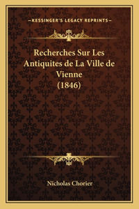 Recherches Sur Les Antiquites de La Ville de Vienne (1846)