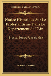 Notice Historique Sur Le Protestantisme Dans Le Departement de L'Ain