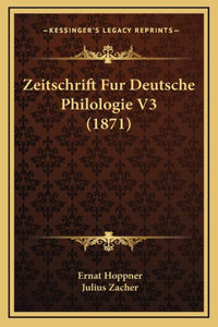Zeitschrift Fur Deutsche Philologie V3 (1871)