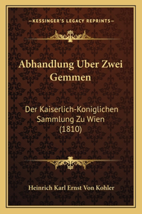 Abhandlung Uber Zwei Gemmen