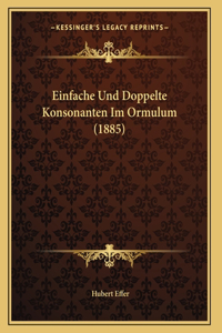 Einfache Und Doppelte Konsonanten Im Ormulum (1885)