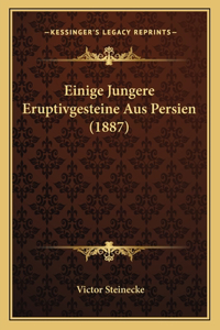Einige Jungere Eruptivgesteine Aus Persien (1887)