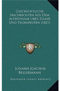 Geschichtliche Nachrichten Aus Dem Alterthume Uber Essaer Und Therapeuten (1821)