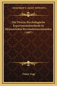 Directe Psychologische Experimentalmethode In Hypnotischen Bewusstseinszustanden (1897)