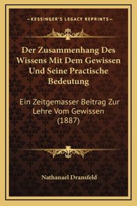 Der Zusammenhang Des Wissens Mit Dem Gewissen Und Seine Practische Bedeutung: Ein Zeitgemasser Beitrag Zur Lehre Vom Gewissen (1887)