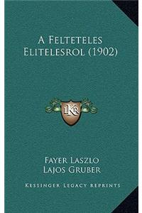 A Felteteles Elitelesrol (1902)