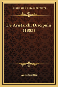 De Aristarchi Discipulis (1883)